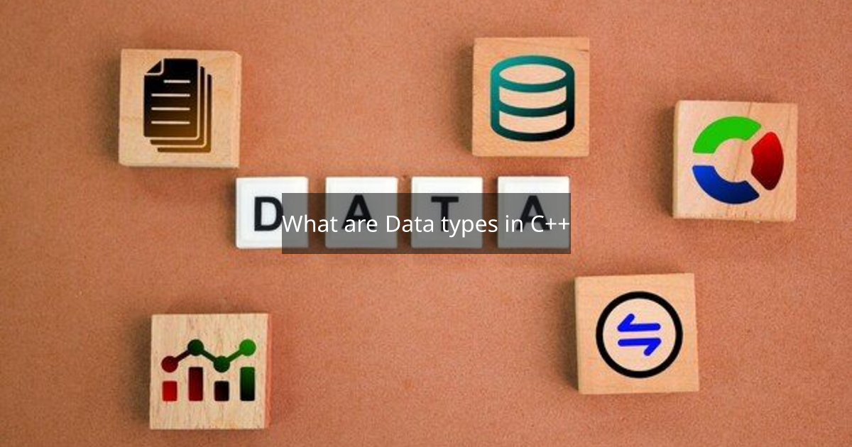 What are Data types in C++