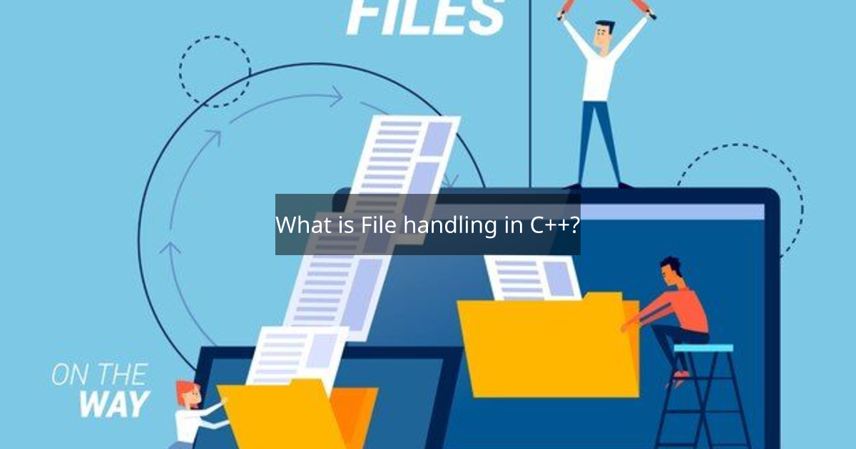 What is File handling in C++?